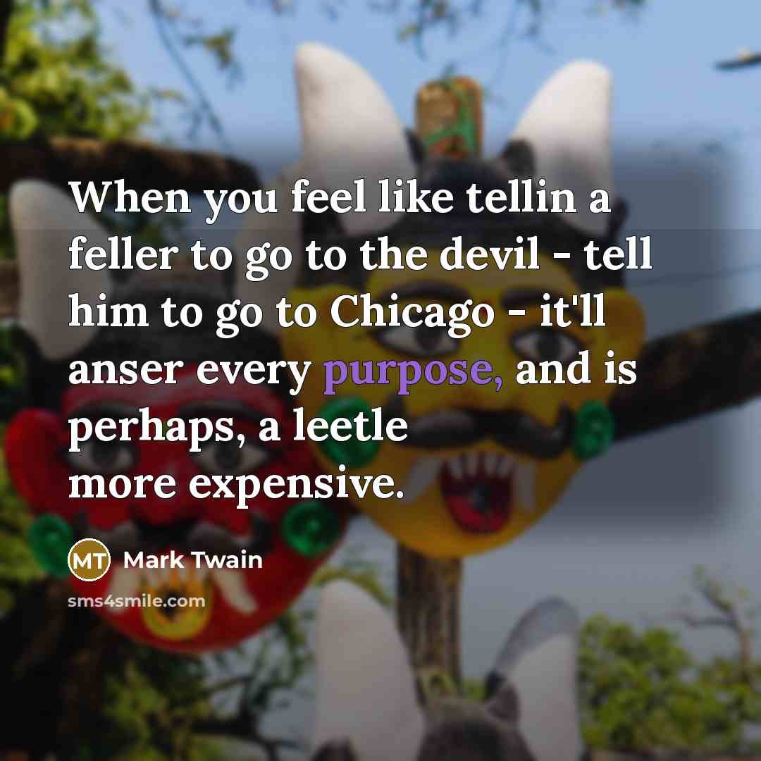 “When you feel like tellin a feller to go to…” quote by Mark Twain