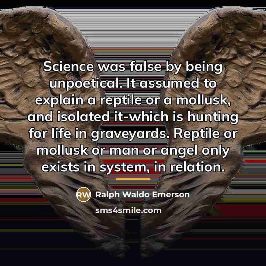 “Science was false by being unpoetical. It assumed to explain…” quote by Ralph Waldo Emerson