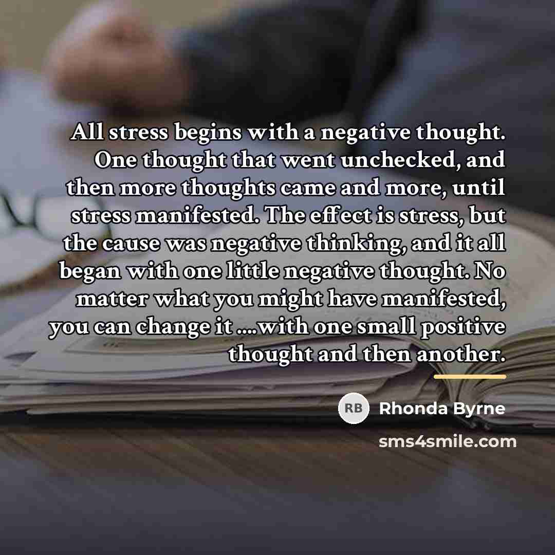 “All stress begins with a negative thought. One thought that…” quote by Rhonda Byrne