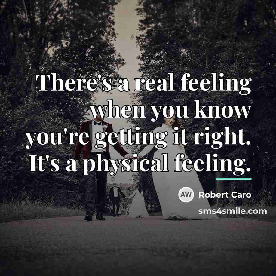 “There's a real feeling when you know you're getting it…” quote by Robert Caro