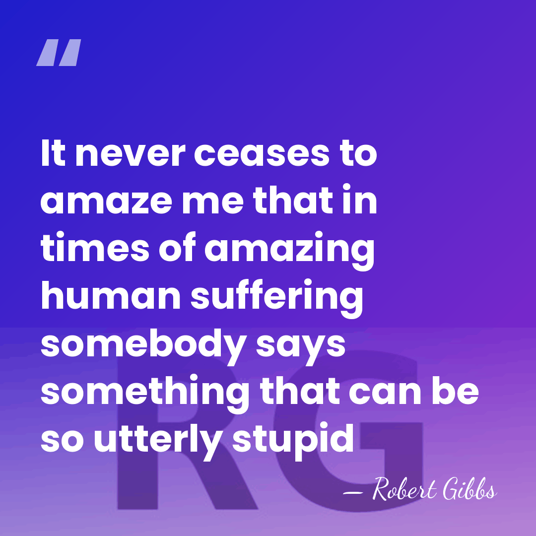 It never ceases to amaze me that in times of amazing human&hellip; - Robert Gibbs