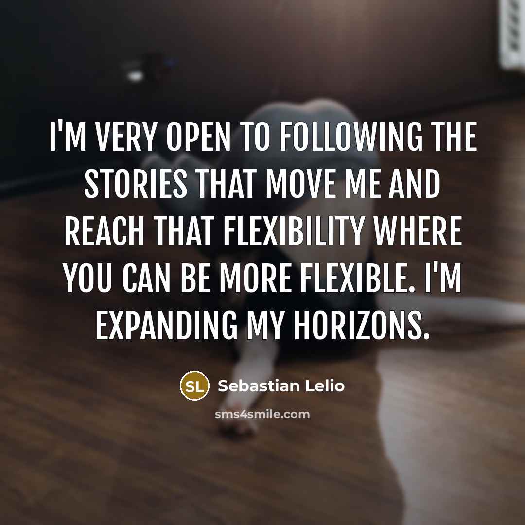 “I'm very open to following the stories that move me…” quote by Sebastian Lelio