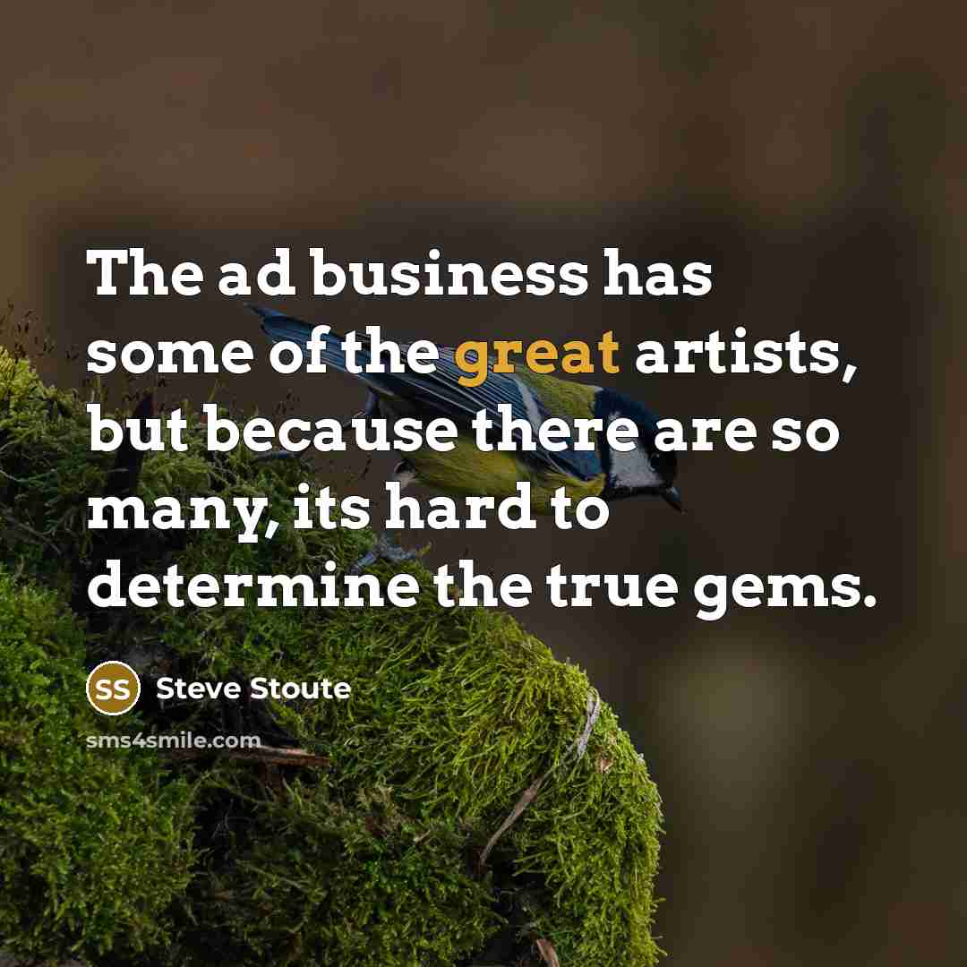 “The ad business has some of the great artists, but…” quote by Steve Stoute