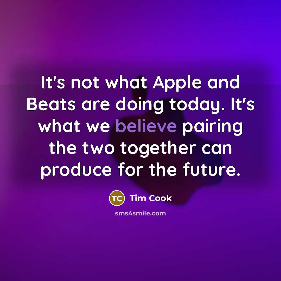 “It's not what Apple and Beats are doing today. It's…” quote by Tim Cook