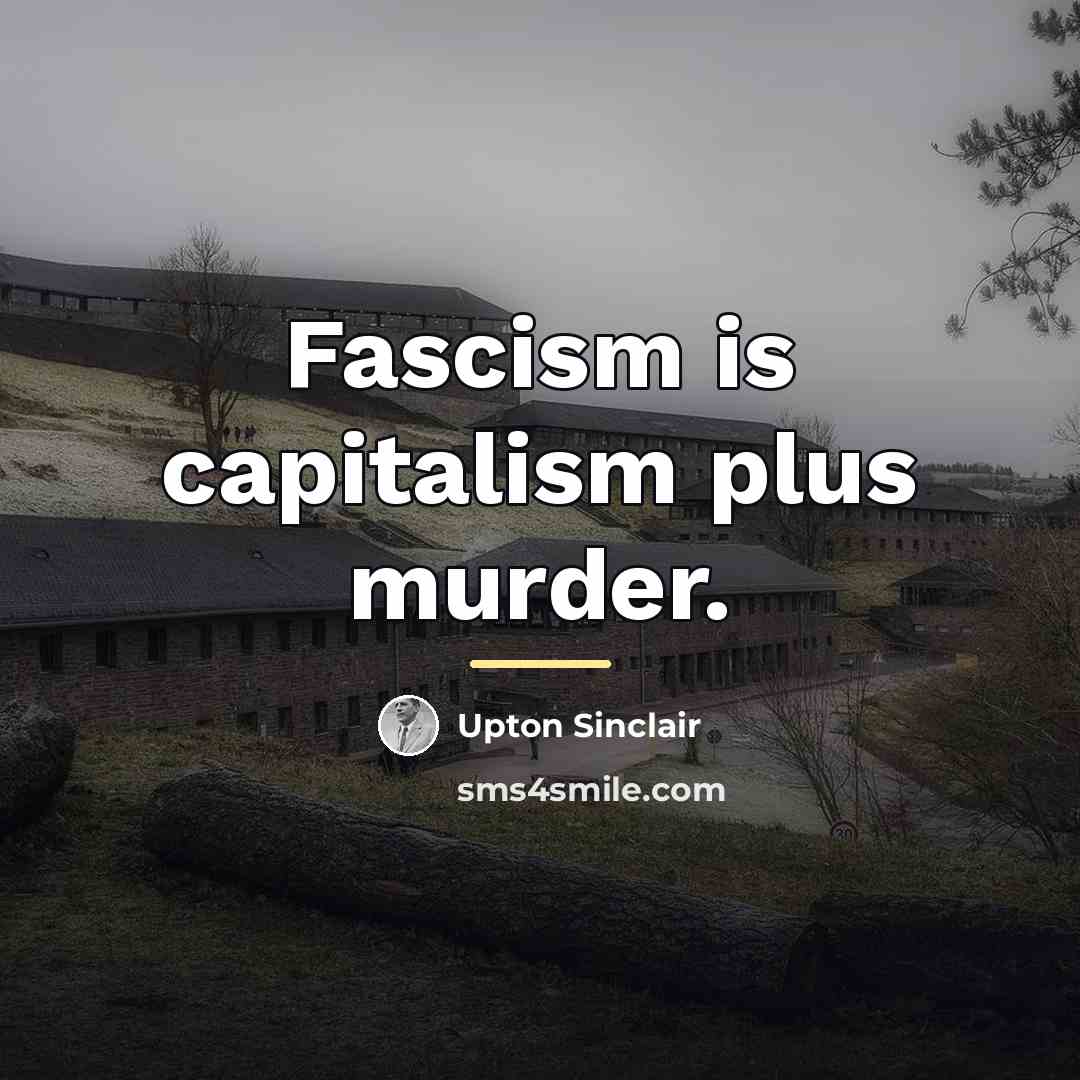 “Fascism is capitalism plus murder.…” quote by Upton Sinclair