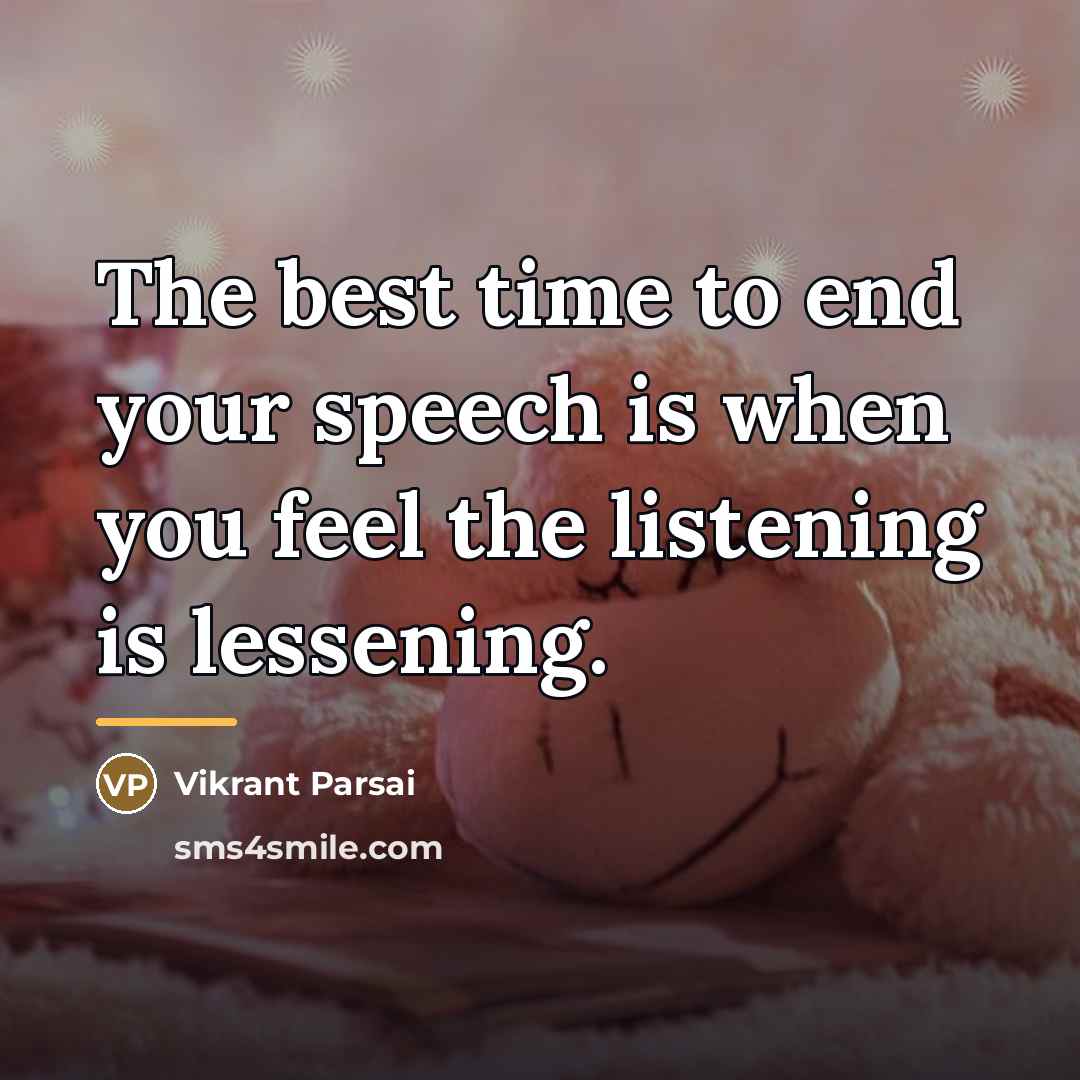 “The best time to end your speech is when you…” quote by Vikrant Parsai