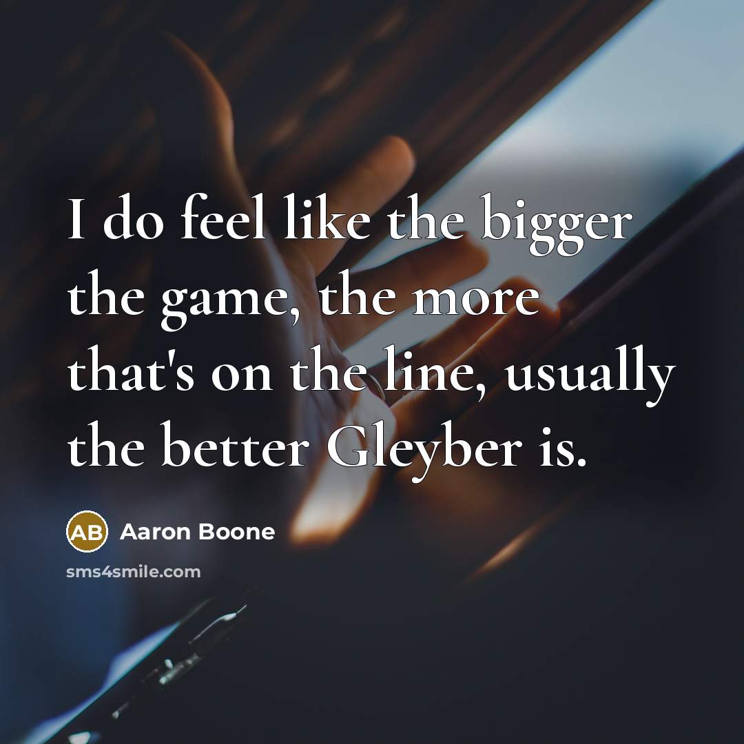 “I do feel like the bigger the game, the more…” quote by Aaron Boone