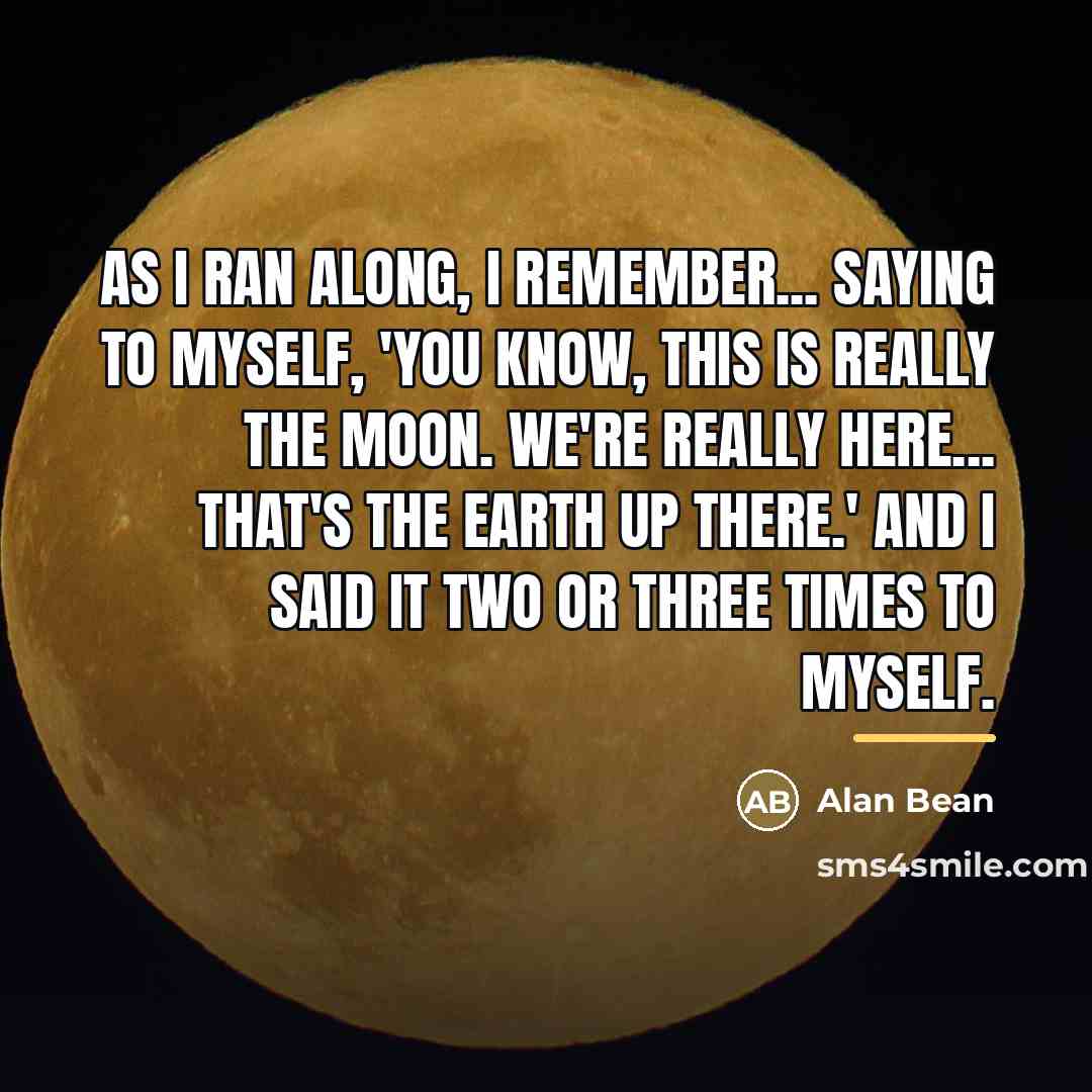 “As I ran along, I remember... saying to myself, 'You…” quote by Alan Bean