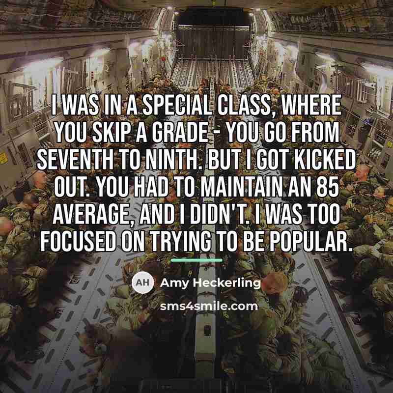 “I was in a special class, where you skip a…” quote by Amy Heckerling