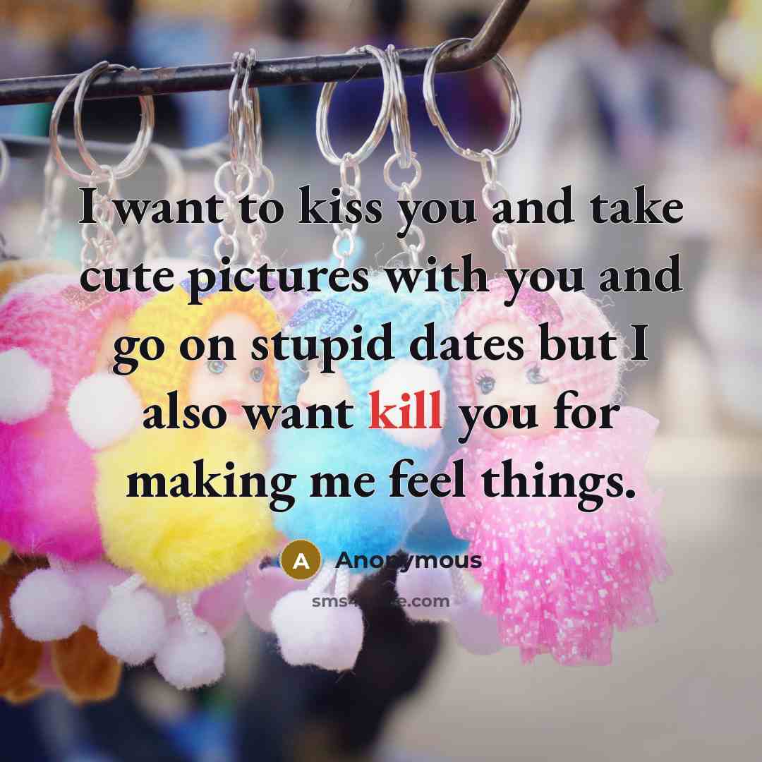 “I want to kiss you and take cute pictures with…” quote by Anonymous