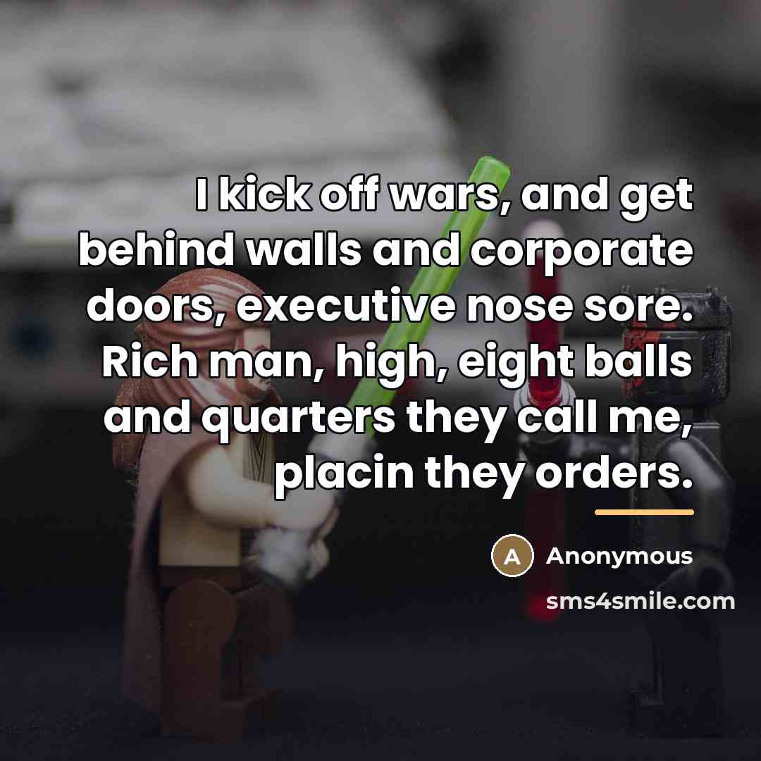 “I kick off wars, and get behind walls and corporate…” quote by Anonymous
