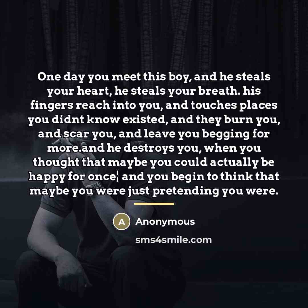 “One day you meet this boy, and he steals your…” quote by Anonymous