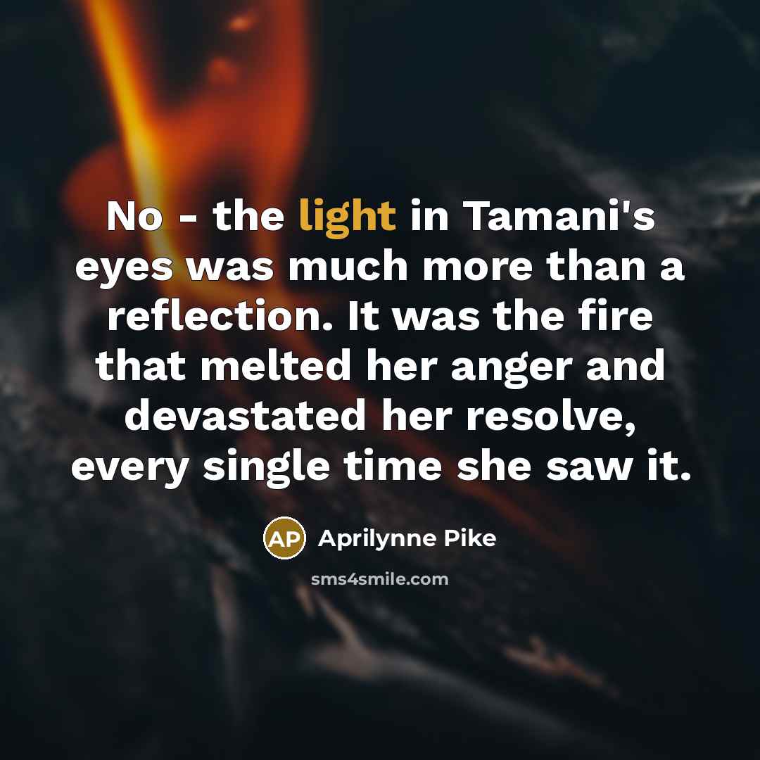 “No - the light in Tamani's eyes was much more…” quote by Aprilynne Pike