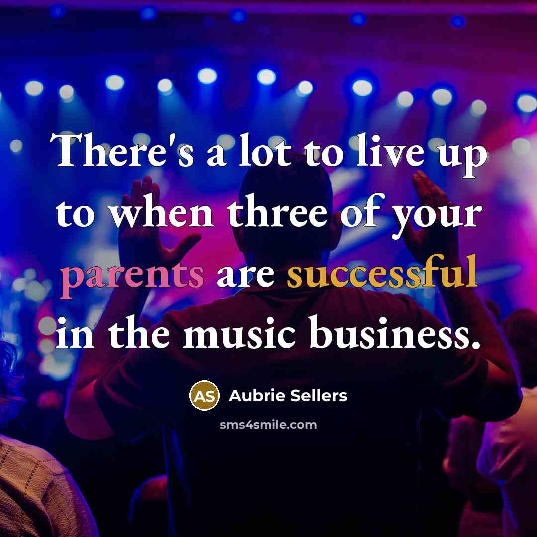 “There's a lot to live up to when three of…” quote by Aubrie Sellers