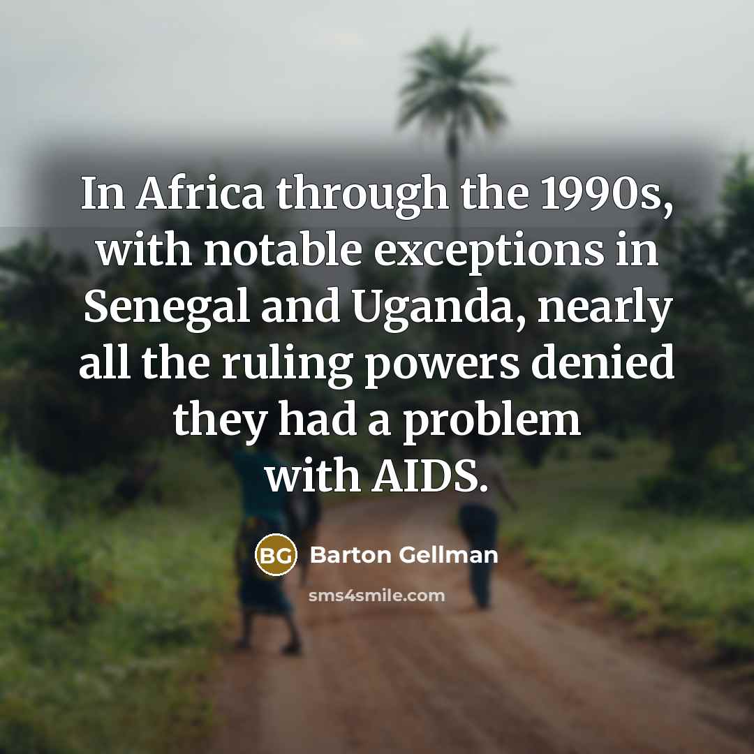 “In Africa through the 1990s, with notable exceptions in Senegal…” quote by Barton Gellman