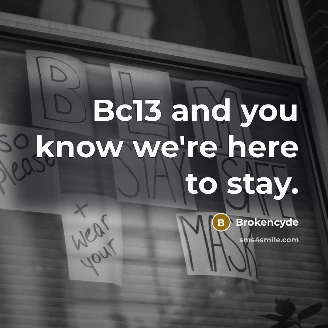 “Bc13 and you know we're here to stay.…” quote by Brokencyde