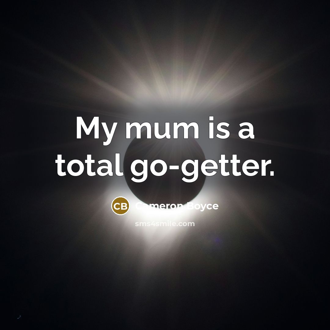“My mum is a total go-getter.…” quote by Cameron Boyce