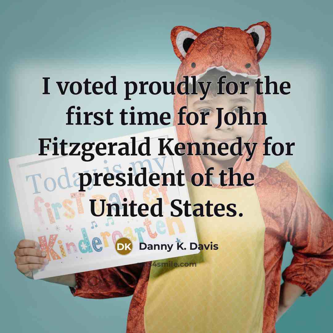 “I voted proudly for the first time for John Fitzgerald…” quote by Danny K. Davis
