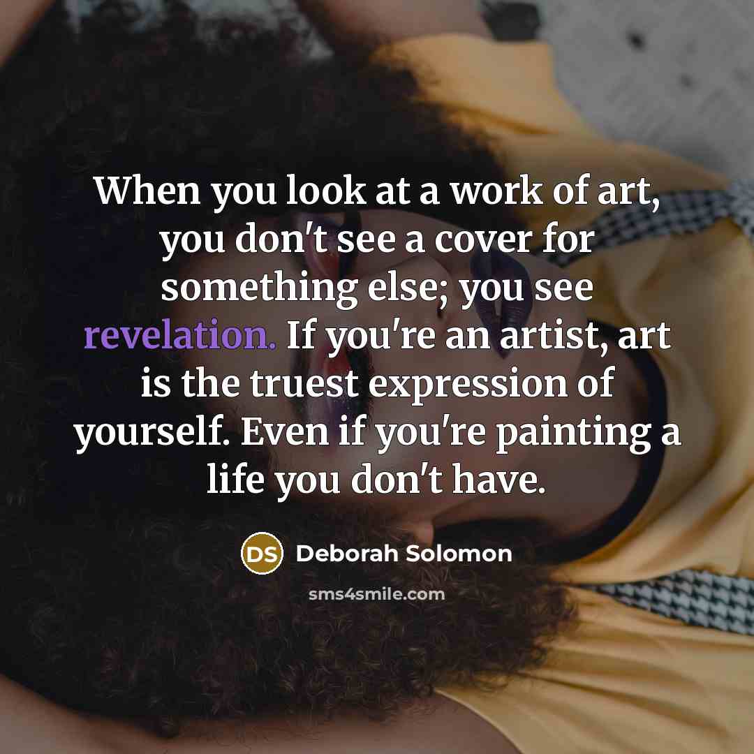 “When you look at a work of art, you don't…” quote by Deborah Solomon