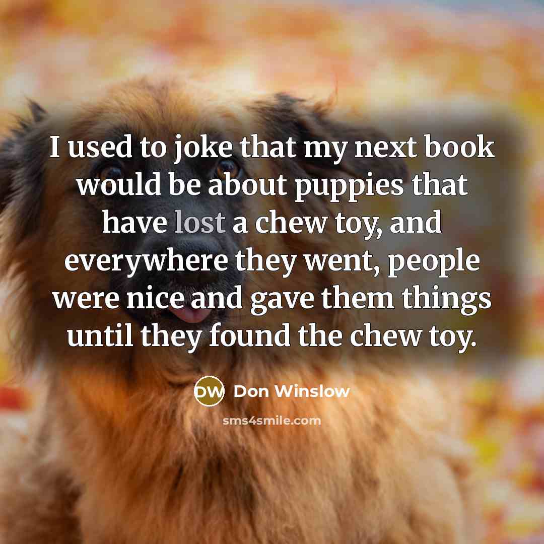 “I used to joke that my next book would be…” quote by Don Winslow