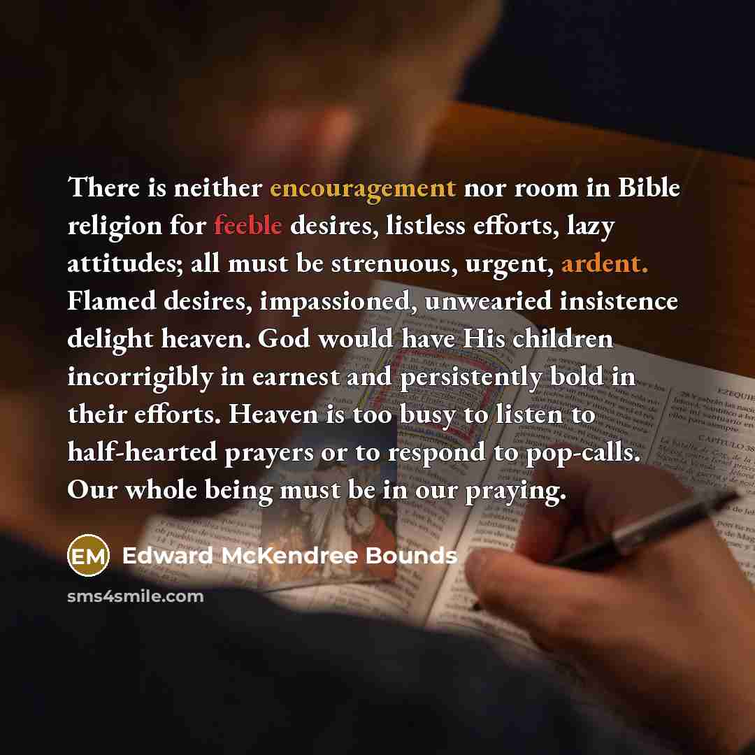 “There is neither encouragement nor room in Bible religion for…” quote by Edward McKendree Bounds