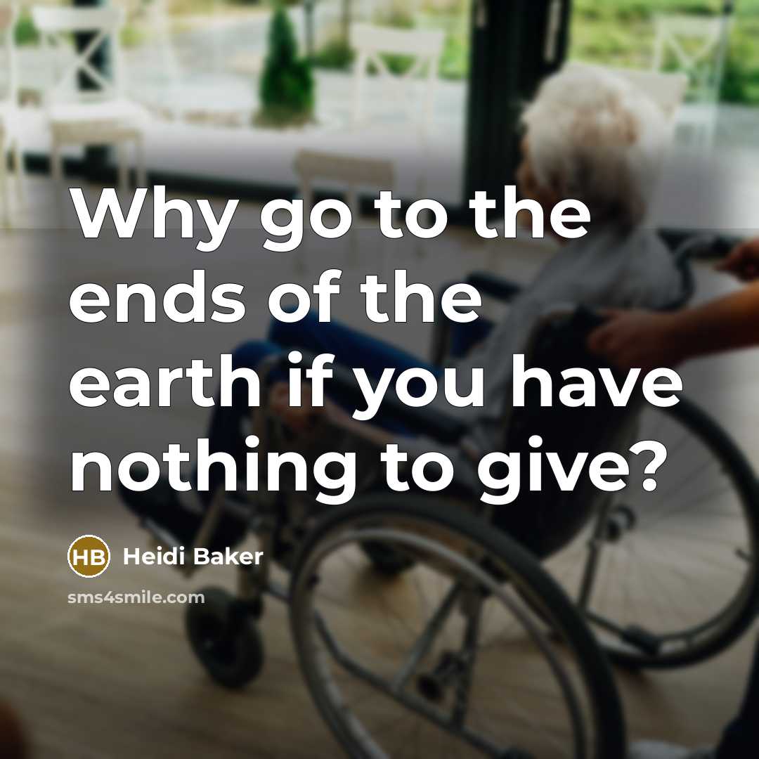 “Why go to the ends of the earth if you…” quote by Heidi Baker