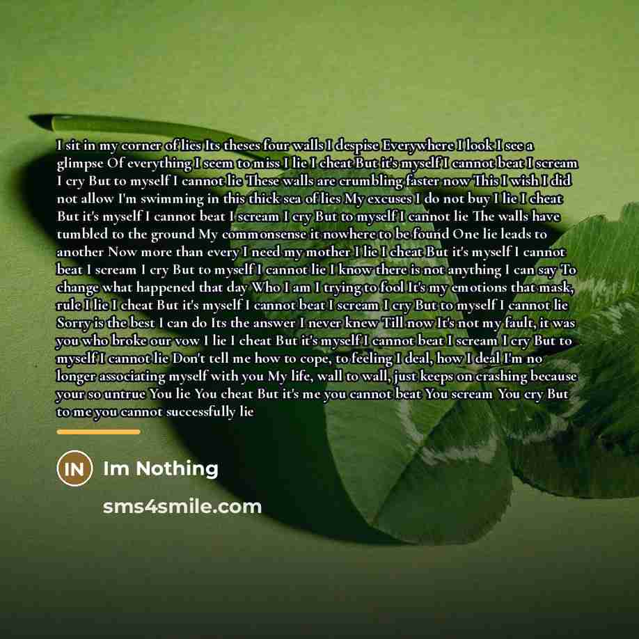“I sit in my corner of lies Its theses four…” quote by Im Nothing