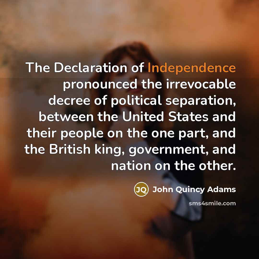 “The Declaration of Independence pronounced the irrevocable decree of political…” quote by John Quincy Adams