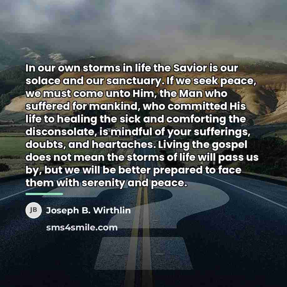 “In our own storms in life the Savior is our…” quote by Joseph B. Wirthlin