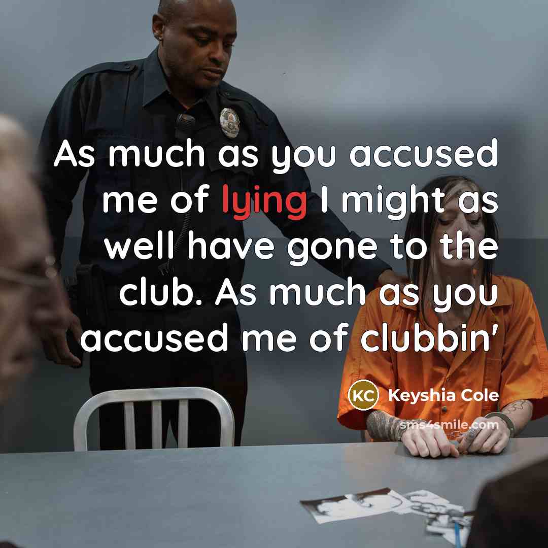 “As much as you accused me of lying I might…” quote by Keyshia Cole