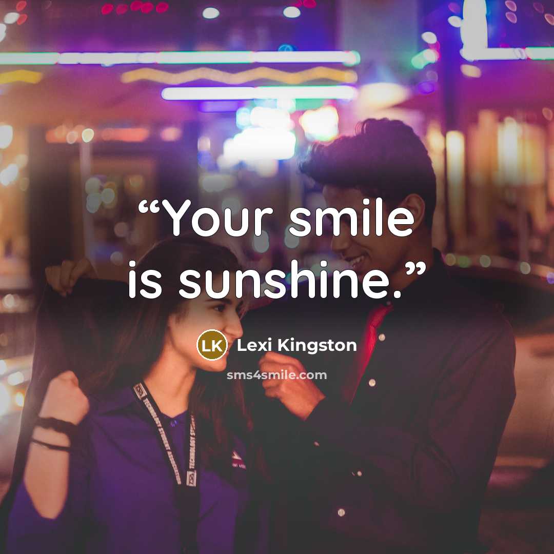 “Your smile is sunshine.” quote by Lexi Kingston