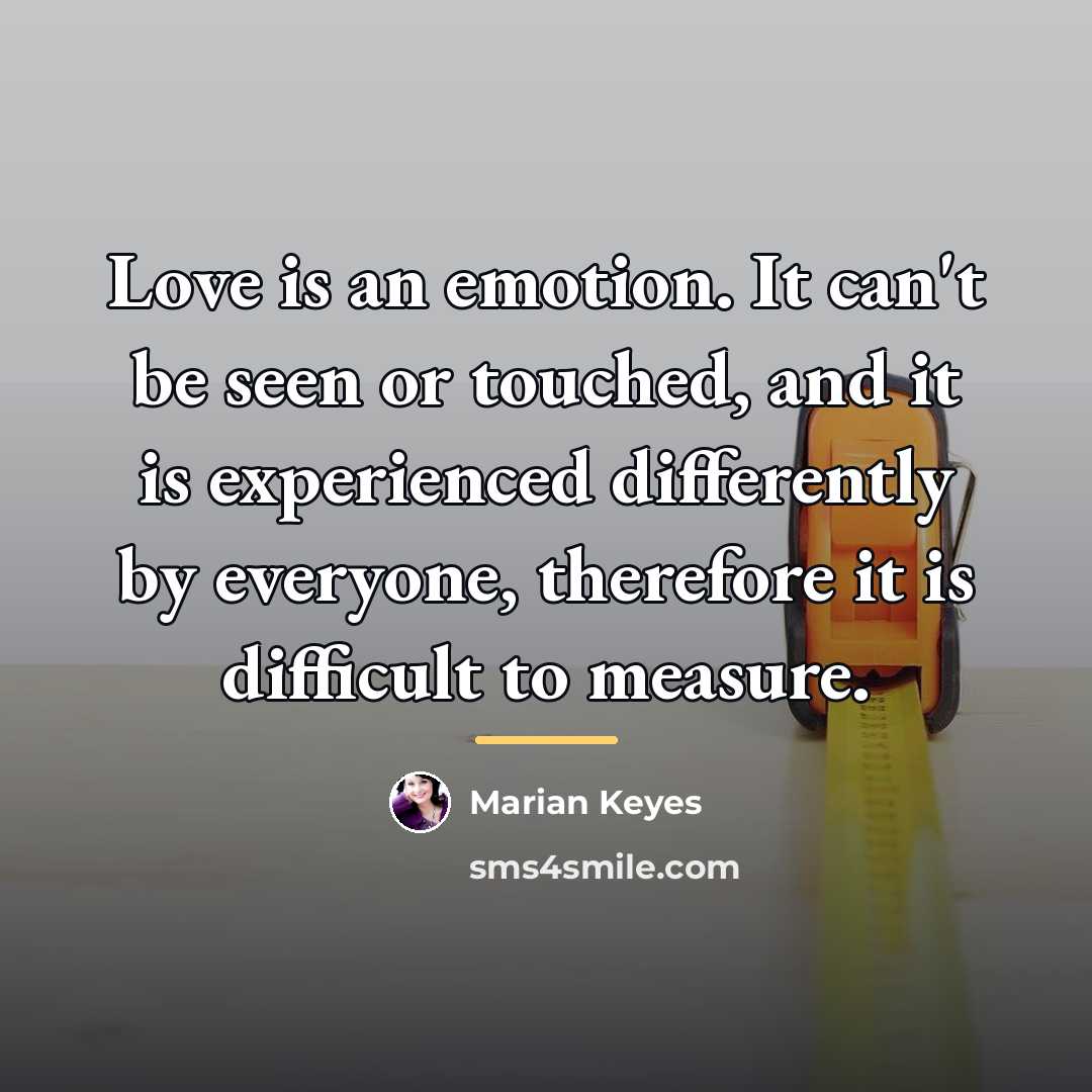 “Love is an emotion. It can't be seen or touched,…” quote by Marian Keyes