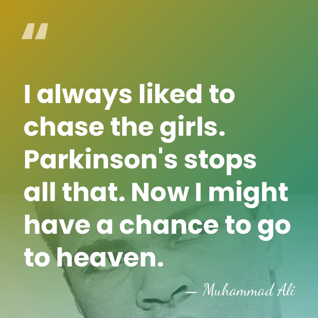 I always liked to chase the girls. Parkinson's stops all that. Now&hellip; - Muhammad Ali