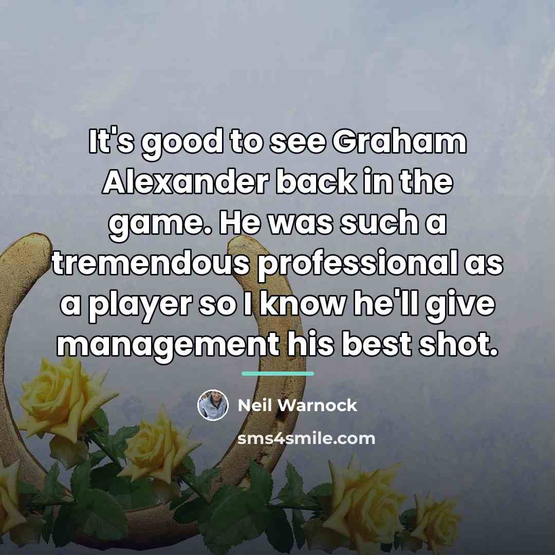 “It's good to see Graham Alexander back in the game.…” quote by Neil Warnock