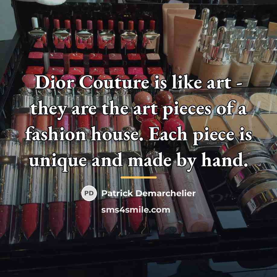 “Dior Couture is like art - they are the art…” quote by Patrick Demarchelier