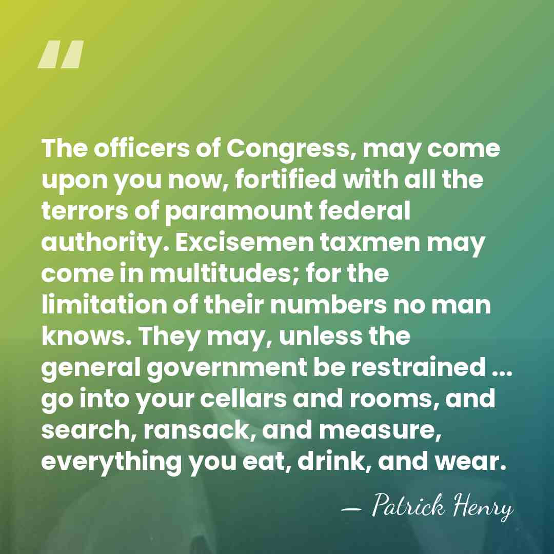The officers of Congress, may come upon you now, fortified with all&hellip; - Patrick Henry