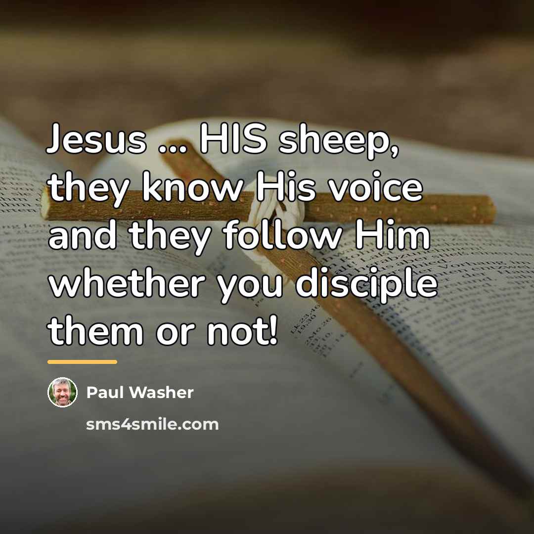 “Jesus ... HIS sheep, they know His voice and they…” quote by Paul Washer