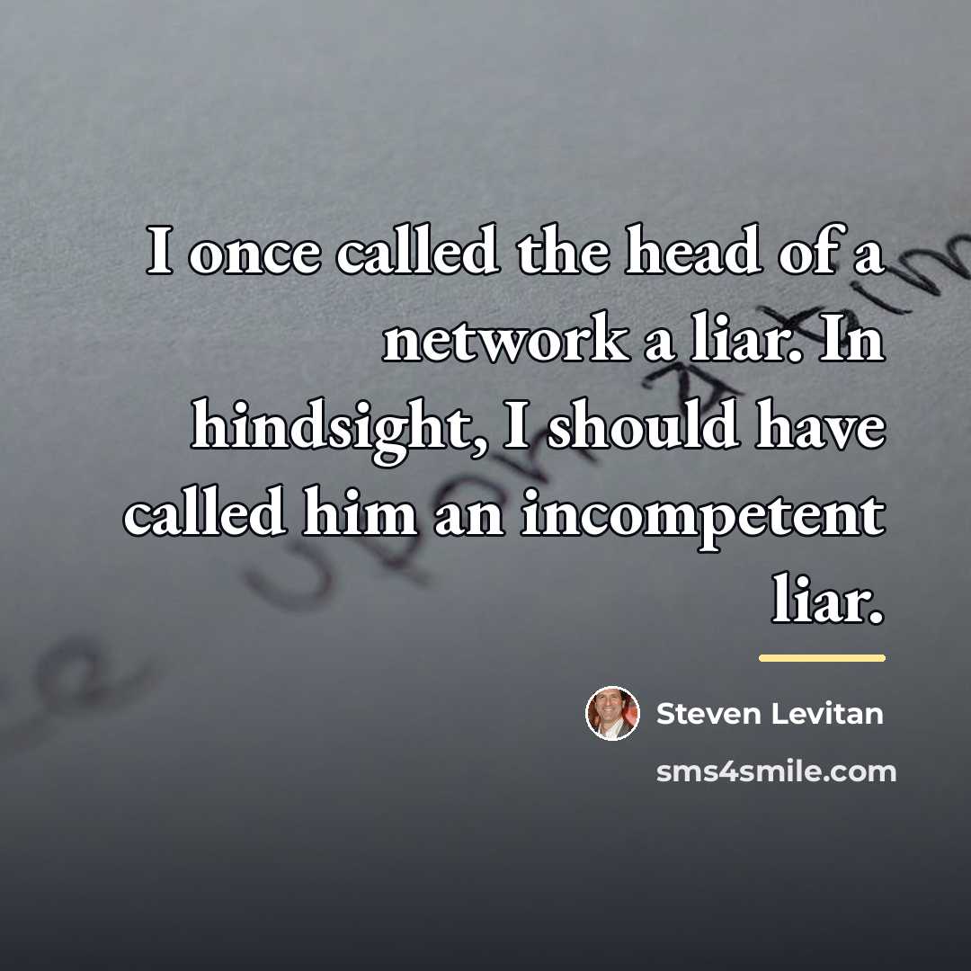 “I once called the head of a network a liar.…” quote by Steven Levitan
