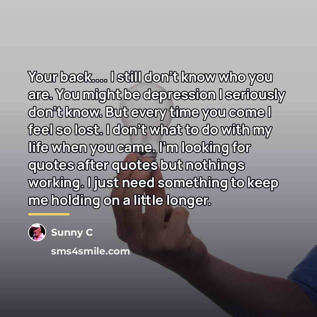 “Your back.... I still don't know who you are. You…” quote by Sunny C