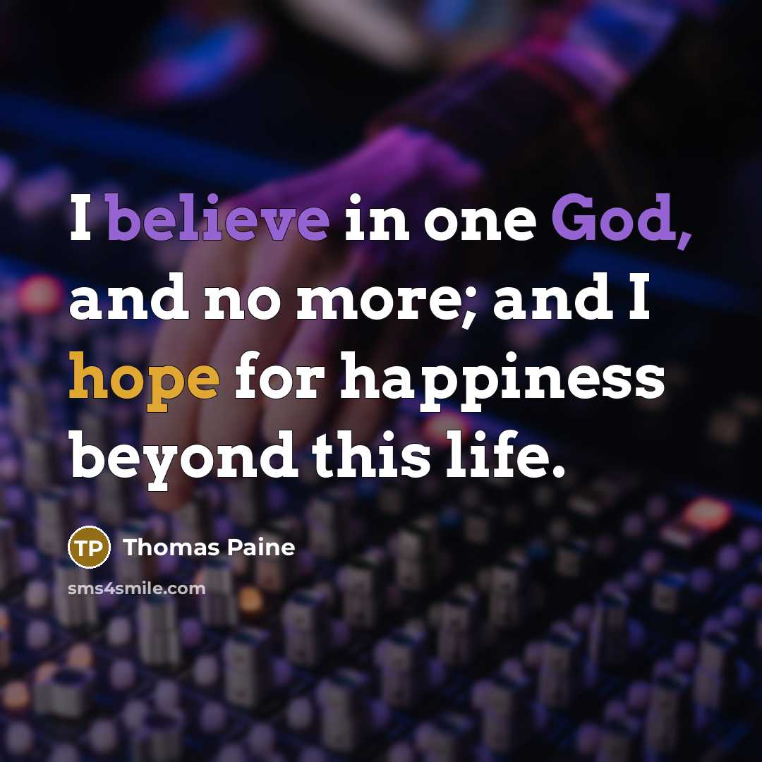 “I believe in one God, and no more; and I…” quote by Thomas Paine