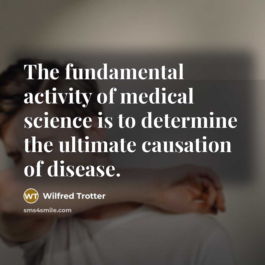 “The fundamental activity of medical science is to determine the…” quote by Wilfred Trotter