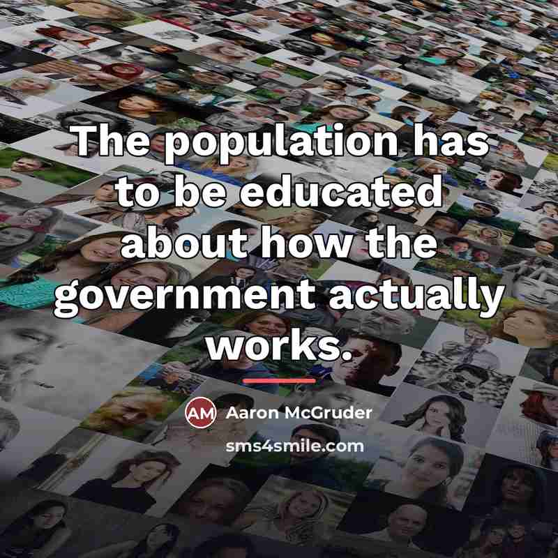“The population has to be educated about how the government…” quote by Aaron McGruder