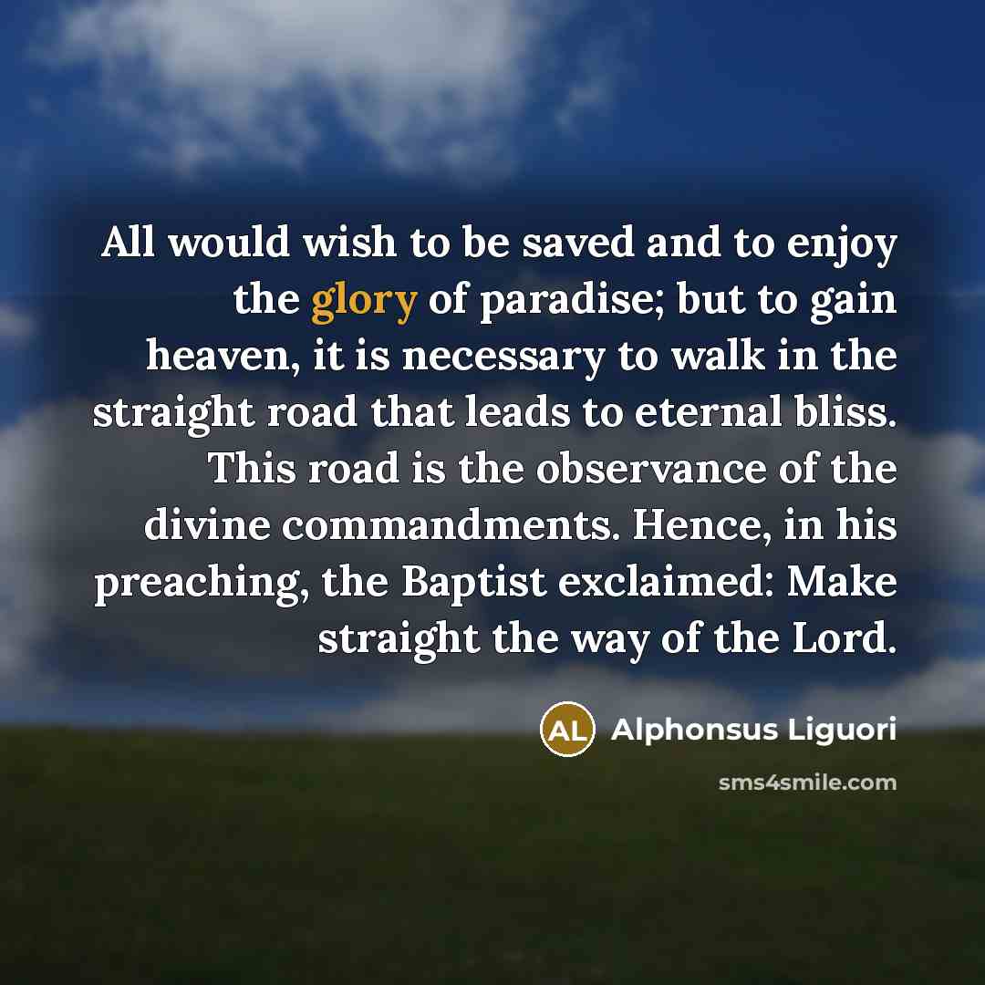 “All would wish to be saved and to enjoy the…” quote by Alphonsus Liguori