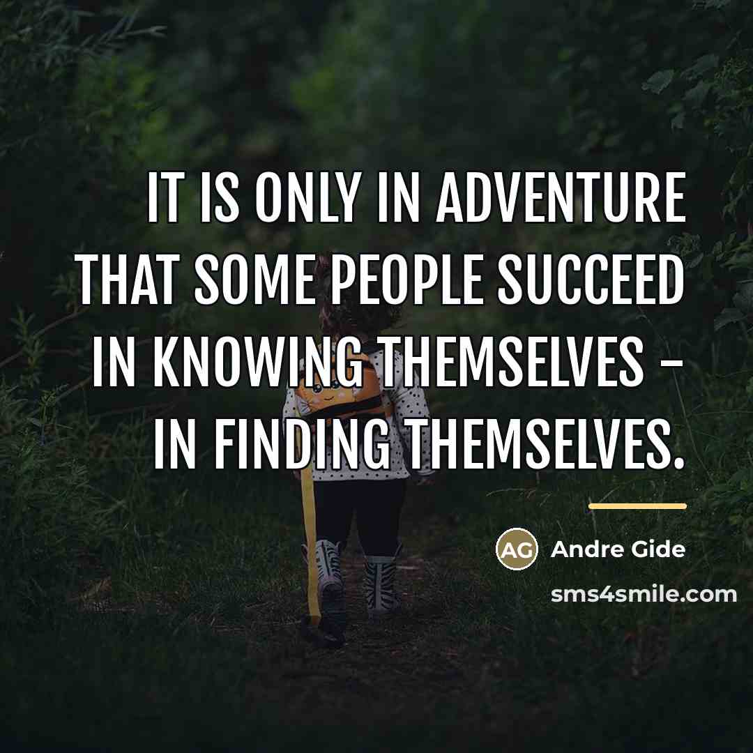 “It is only in adventure that some people succeed in…” quote by Andre Gide