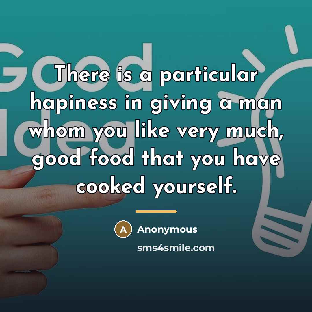 “There is a particular hapiness in giving a man whom…” quote by Anonymous