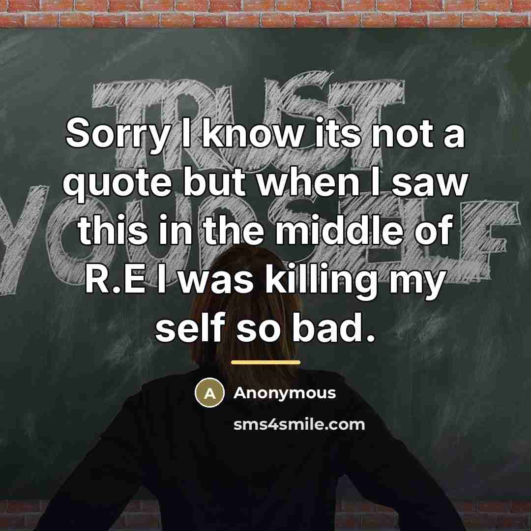“Sorry I know its not a quote but when I…” quote by Anonymous
