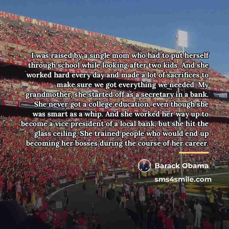 “I was raised by a single mom who had to…” quote by Barack Obama