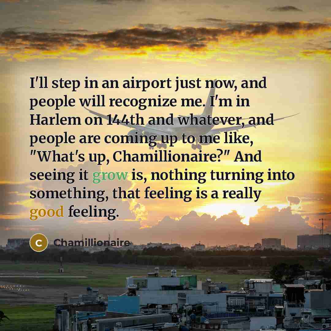 “I'll step in an airport just now, and people will…” quote by Chamillionaire