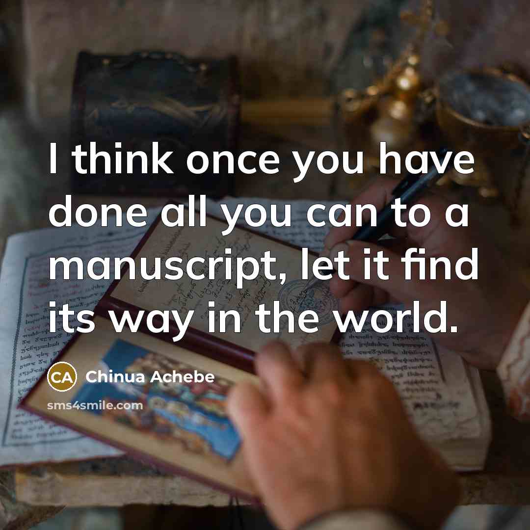 “I think once you have done all you can to…” quote by Chinua Achebe