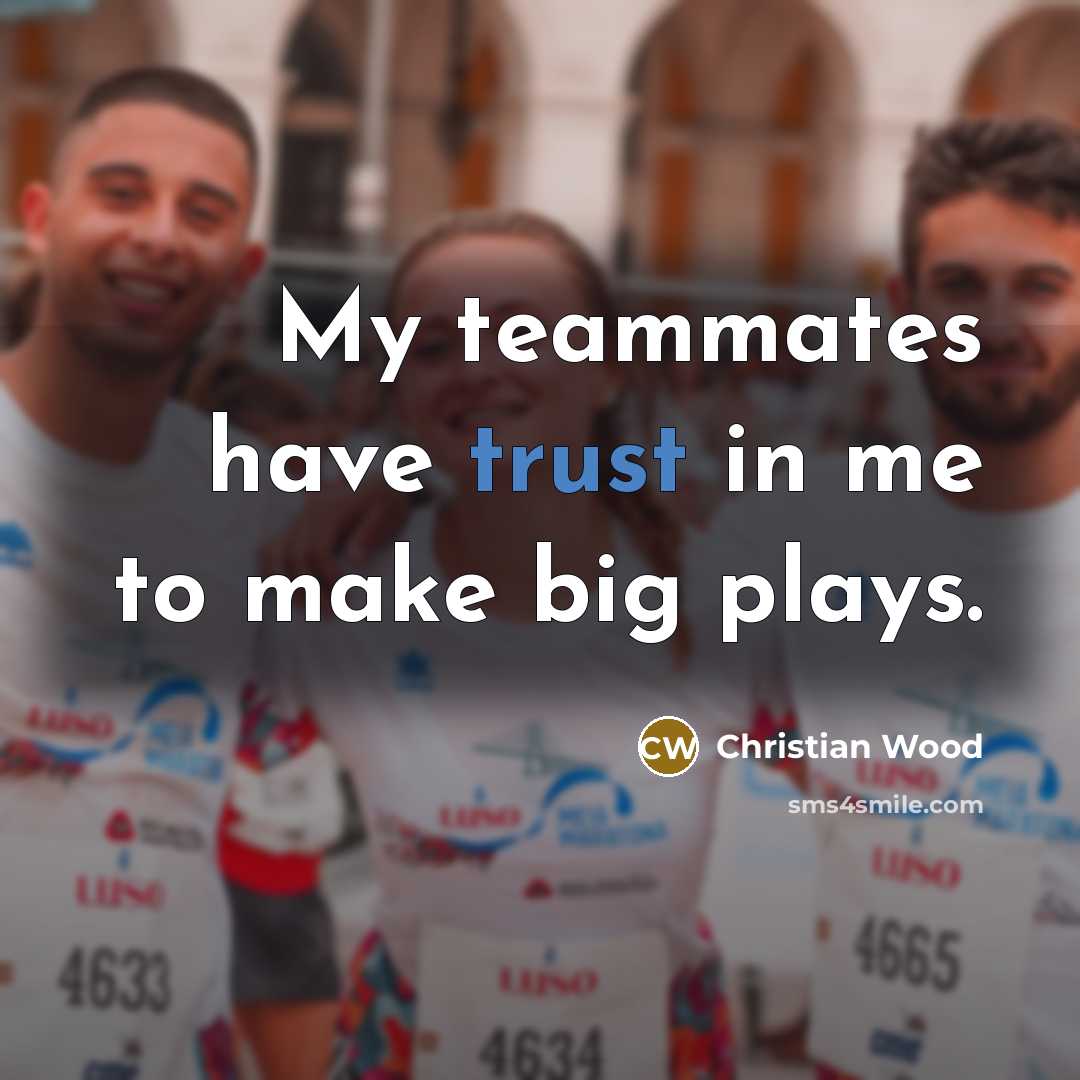 “My teammates have trust in me to make big plays.…” quote by Christian Wood